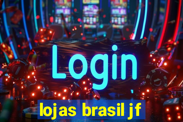 lojas brasil jf